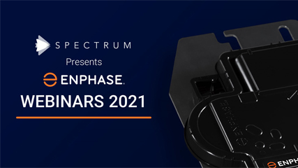 Gain Access to Exclusive Spectrum Webinars Featuring Enphase Energy